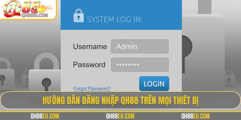 Hướng dẫn đăng nhập QH88 trên mọi thiết bị